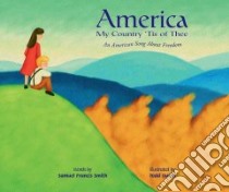 America libro in lingua di Smith Samuel Francis (EDT), Ouren Todd (ILT), Owen Ann (EDT)