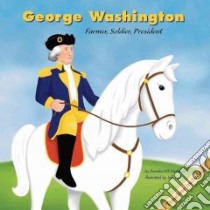 George Washington libro in lingua di Nettleton Pamela Hill, Yesh Jeff (ILT), Kaster Gregory L. Ph.D. (CON), Kesselring Susan (CON)