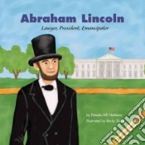 Abraham Lincoln libro in lingua di Nettleton Pamela Hill, Shipe Becky (ILT)