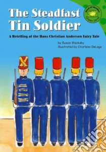 The Steadfast Tin Soldier libro in lingua di Blackaby Susan, Delage Charlene (ILT), Andersen Hans Christian