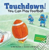 Touchdown! libro in lingua di Fauchald Nick, Dickson Bill (ILT), Frappier Wendy Ph.D. (CON), Kesselring Susan (CON)