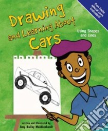 Drawing and Learning About Cars libro in lingua di Muehlenhardt Amy Bailey
