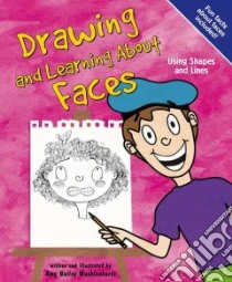 Drawing and Learning About Faces libro in lingua di Muehlenhardt Amy Bailey
