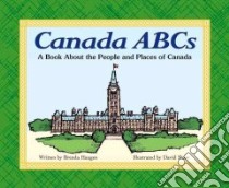 Canada ABCs libro in lingua di Haugen Brenda, Shaw David, Bercuson David J. (CON), Kesselring Susan (CON)
