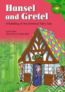 Hansel and Gretel libro in lingua di Blair Eric, Grimm Wilhelm, Grimm Jacob, Wolf Claudia (ILT)
