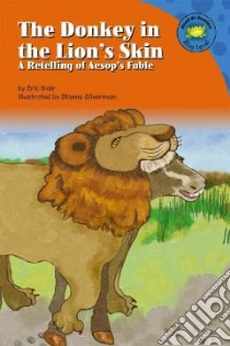 The Donkey in the Lion's Skin libro in lingua di Blair Eric, Aesop, Silverman Diane (ILT)