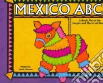 Mexico ABCs libro in lingua di Heiman Sarah, Ouren Todd (ILT)