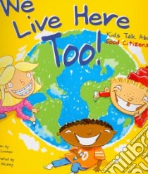 We Live Here Too! libro in lingua di Loewen Nancy, Wesley Omarr (ILT), Moore Lorraine O. (CON), Liang Lauren A. (CON)
