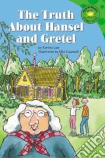 The Truth About Hansel and Gretel libro in lingua di Law Karina, Counsell Elke (ILT)