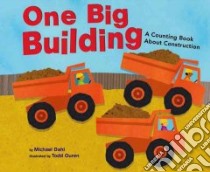 One Big Building libro in lingua di Dahl Michael, Ouren Todd (ILT), Farm Stuart (CON), Kesselring Susan (CON)