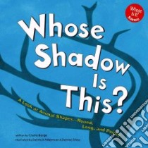 Whose Shadow Is This? libro in lingua di Berge Claire, Alderman Derrick (ILT), Shea Denise (ILT)