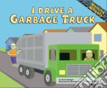 I Drive a Garbage Truck libro in lingua di Bridges Sarah, Alderman Derrick (ILT), Shea Denise (ILT)