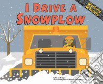I Drive a Snowplow libro in lingua di Bridges Sarah, Alderman Derrick (ILT), Shea Denise (ILT)