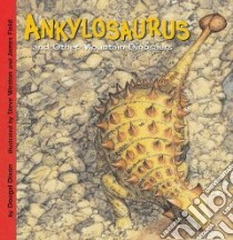Ankylosaurus libro in lingua di Dixon Dougal, Field James (ILT), Weston Steve (ILT), Chabluk Stefan (ILT)