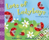 Lots Of Ladybugs! libro in lingua di Dahl Michael, Ouren Todd (ILT)