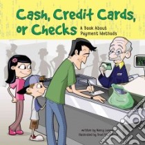 Cash, Credit Cards, Or Checks libro in lingua di Loewen Nancy, Fitzgerald Brad (ILT)