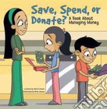 Save, Spend, Or Donate? libro in lingua di Loewen Nancy, Jensen Brian (ILT)