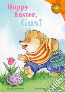 Happy Easter Gus! libro in lingua di Williams Jacklyn, Cushman Doug (ILT)
