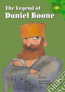 The Legend Of Daniel Boone libro in lingua di Blair Eric, Chambers-Goldberg Micah (ILT)