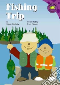 Fishing Trip libro in lingua di Blackaby Susan, Haugen Ryan (ILT)