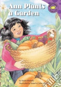 Ann Plants A Garden libro in lingua di Blackaby Susan, Collier-Morales Roberta (ILT)