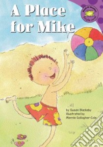 A Place For Mike libro in lingua di Blackaby Susan, Gallagher-Cole Mernie (ILT)