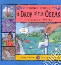 A Drop in the Ocean libro in lingua di Bailey Jacqui, Lilly Matthew (ILT)