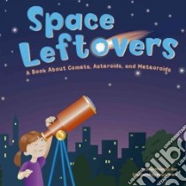Space Leftovers libro in lingua di Rau Dana Meachen, Shea Denise
