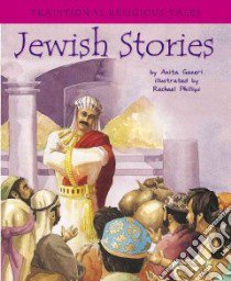 Jewish Stories libro in lingua di Ganeri Anita, Phillips Rachael (ILT)