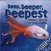 Deep, Deeper, Deepest libro in lingua di Dahl Michael, Jensen Brian (ILT)