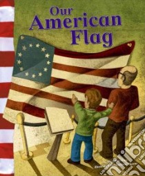 Our American Flag libro in lingua di Firestone Mary, Skeens Matthew (ILT)