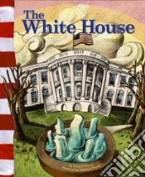 The White House libro in lingua di Firestone Mary, Skeens Matthew (ILT)