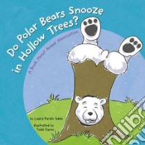 Do Polar Bears Snooze in Hollow Trees? libro in lingua di Salas Laura Purdie, Ouren Todd (ILT)
