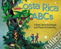 Costa Rica ABCs libro in lingua di Cooper Sharon Katz, Eitzen Allan