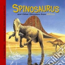 Spinosaurus and Other Dinosaurs of Africa libro in lingua di Dixon Dougal, Weston Steve (ILT), Field James (ILT)