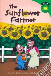 The Sunflower Farmer libro in lingua di Gunderson Jessica, Haugen Ryan (ILT)