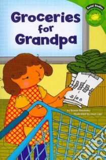 Groceries for Grandpa libro in lingua di Blackaby Susan, Lee Jisun (ILT)