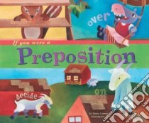 If You Were a Preposition libro in lingua di Loewen Nancy, Gray Sara (ILT)