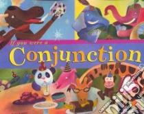 If You Were a Conjunction libro in lingua di Loewen Nancy, Gray Sara (ILT)