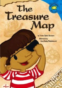 The Treasure Map libro in lingua di Shaskan Trisha Speed, Muehlenhardt Amy Bailey (ILT)
