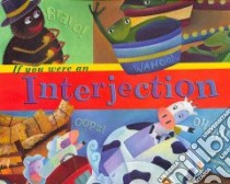 If You Were an Interjection libro in lingua di Loewen Nancy, Gray Sara (ILT)