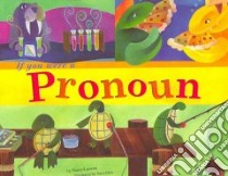 If You Were a Pronoun libro in lingua di Loewen Nancy, Gray Sara (ILT)