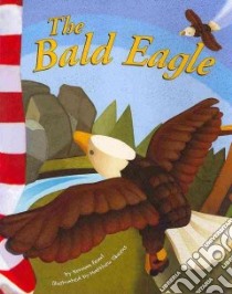 The Bald Eagle libro in lingua di Pearl Norman, Skeens Matthew (ILT)