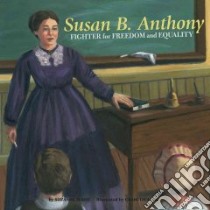 Susan B. Anthony libro in lingua di Slade Suzanne, Orback Craig