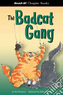 The Badcat Gang libro in lingua di Thomson Pat, Phillips Mike (ILT)
