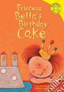 Princess Bella's Birthday Cake libro in lingua di Shaskan Trisha Speed, Eroglu Aysin D. (ILT)