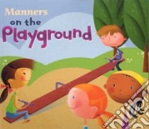 Manners on the Playground libro in lingua di Finn Carrie, Lensch Chris (ILT)