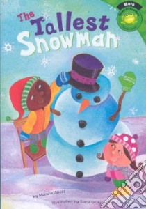 The Tallest Snowman libro in lingua di Aboff Marcie, Gray Sara (ILT)