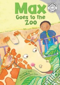 Max Goes to the Zoo libro in lingua di Klein Adria F., Gallagher-Cole Mernie (ILT)