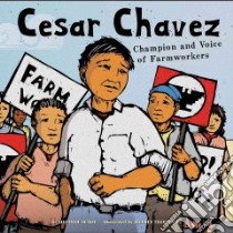 Cesar Chavez libro in lingua di Slade Suzanne, Thompson Jeffrey (ILT)
